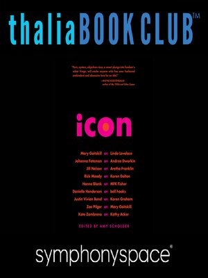 cover image of Thalia Book Club: Icon: Featuring Mary Gaitskill, Rick Moody & Jill Nelson in Conversation with Amy Scholder